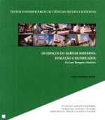 OS ESPAÇOS DO HABITAR MODERNO. EVOLUÇÃO E SIGNIFICADOS - OS CASOS PORTUGUÊS E BRASILEIRO