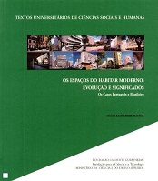OS ESPAÇOS DO HABITAR MODERNO. EVOLUÇÃO E SIGNIFICADOS - OS CASOS PORTUGUÊS E BRASILEIRO