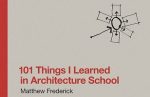 101 THINGS I LEARNED IN ARCHITECTURE SCHOOL