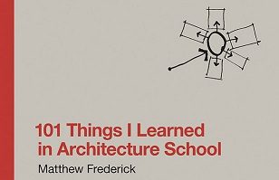 101 THINGS I LEARNED IN ARCHITECTURE SCHOOL