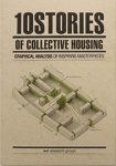 10 STORIES OF COLLECTIVE HOUSING     Graphical analysis of inspiring masterpieces
