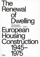 THE RENEWAL OF DWELLING- EUROPEAN HOUSING CONSTRUCTION 1945-1975