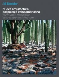 2G DOSSIER -NUEAVA ARQUITECTURA DEL PAISAJE LATINOAMERICANA