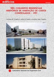 TRÊS CONJUNTOS RESIDENCIAIS MERITÓRIOS DE HABITAÇÃO DE CUSTOS CONTROLADOS