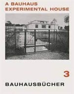 A BAUHAUS EXPERIMENTAL HOUSE