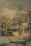 A CASA – ARQUITECTURA E PROJECTO DOMÉSTICO NA PRIMEIRA METADE DO SÉCULO XX PORTUGUÊS