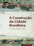 A CONSTRUÇÃO DA CIDADE BRASILEIRA