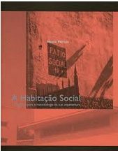 A HABITAÇÃO SOCIAL - PROPOSTA PARA A METODOLOGIA DA SUA ARQUITECTURA  - 2 VOLUMES