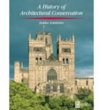 A HISTORY OF ARCHITECTURAL CONSERVATION
