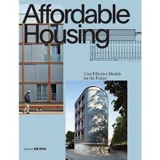 AFFORDABLE HOUSING - Cost-effective Models for the Future