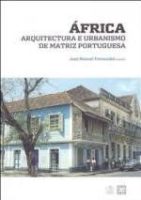 ÁFRICA  ARQUITECTURA E URBANISMO DE MATRIZ PORTUGUESA