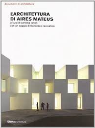L'ARCHITETTURA DI AIRES MATEUS