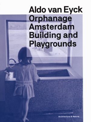 ALDO VAN EYCK ORPHANAGE