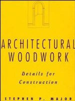 ARCHITECTURAL WOOD WORK: DETAILS FOR CONSTRUCTION