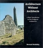 ARCHITECTURE WITHOUT ARCHITECTS