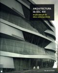 ARQUITECTURA DO SEC. XXI - AMPLA SELECÇÃO DE OBRAS CONTEMPORÂNEAS