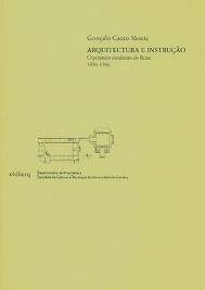 ARQUITECTURA E INSTRUÇÃO - PROJECTO MODERNO DO LICEU  1836-1936