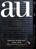 a+u 565 American Architecture 1945-1970 - Beginning Of The Modern Architecture