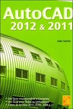 AUTOCAD 2012 & 2011 - GUIA DE CONSULTA RÁPIDA – JOÃO SANTOS