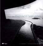 BETWEEN EARTH AND HEAVEN: THE ARCHITECTURE OF JOHN LAUTNER