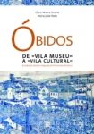 ÓBIDOS : DE VILA MUSEU A VILA CULTURAL