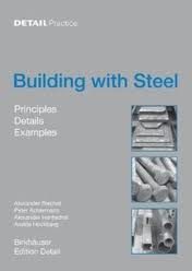 BUILDING WITH STEEL, PRINCIPLES, DETAILS, EXAMPLES