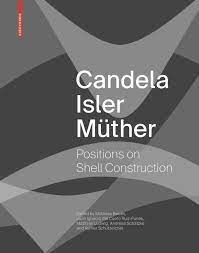 CANDELA, ISLER, MUTHER - POSITIONS ON SHELL CONSTRUCTION