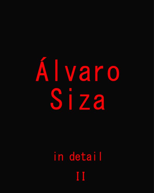 ÁLVARO SIZA IN DETAIL - Vol. 2
