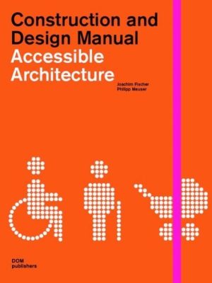 CONSTRUCTION AND DESIGN MANUAL, ACCESSIBLE ARCHITECTURE