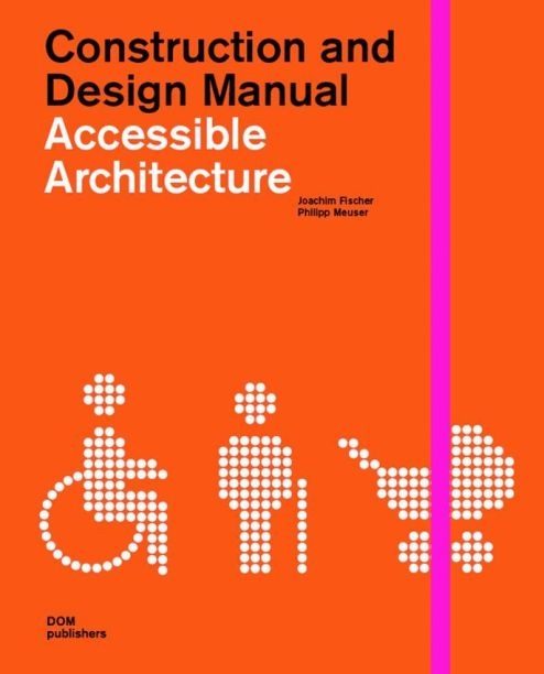 CONSTRUCTION AND DESIGN MANUAL, ACCESSIBLE ARCHITECTURE
