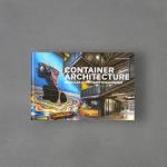 CONTAINER ARCHITECTURE- MODULAR CONSTRUCTIONS MARVELS