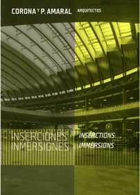 CORONA Y P. AMARAL ARQUITECTOS – INSERCTIONS, IMMERSIONS
