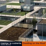 HABITAR LA CUBIERTA - DWELLING ON THE ROOF