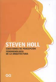 CUESTIONES DE PERCEPCIÓN   FENOMENOLOGIA DE LA ARQUITECTURA
