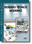 DESENHO TÉCNICO MODERNO – ARLINDO SILVA / CARLOS TAVARES RIBEIRO / JOÃO DIAS / LUÍS SOUSA
