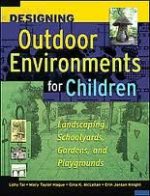DESIGNING OUTDOOR ENVIRONMENTS FOR CHILDREN