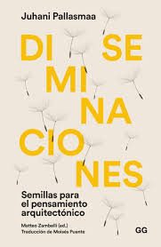 DISEMINACIONES - Semillas para el pensamiento arquitectónico