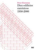 DIEZ EDIFÍCIOS CANÓNICOS  1950 – 2000