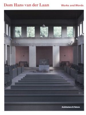 DOM HANS VAN DER LAAN: WORKS AND WORDS