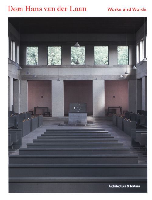 DOM HANS VAN DER LAAN: WORKS AND WORDS