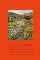 DRY STONE WALLS: FUNDAMENTALS, CONSTRUCTION GUIDELINES, SIGNIFICANCE