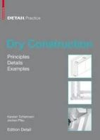 DRY CONSTRUCTION - PRINCIPLES DETAILS EXAMPLES