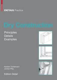 DRY CONSTRUCTION - PRINCIPLES DETAILS EXAMPLES