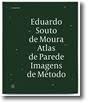 EDUARDO SOUTO DE MOURA, ATLAS DE PAREDE, IMAGENS DE MÉTODO