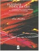 FLUIDOS FORA DA LEI, A HISTORIA DOS CRISTAIS LÍQUIDOS: DE CURIOSIDADE A TECNOLOGIA