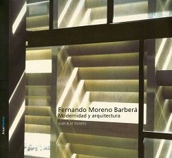FERNANDO MORENO BARBERÁ – MODERNIDADE Y ARQUITECTURA