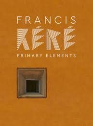 FRANCIS KÉRÉ - PRIMARY ELEMENTS