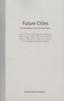 FUTURE CITIES: CONVERSATIONS WITH NORMAN FOSTER