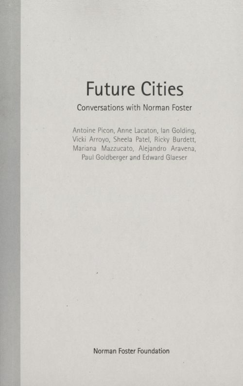 FUTURE CITIES: CONVERSATIONS WITH NORMAN FOSTER