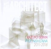 GA Architect Sanaa Kazuyo Sejima + Ryue Nishizawa 2011-2018